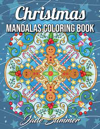 Download Christmas Mandalas An Adult Coloring Book With Fun Easy And Relaxing Coloring Pages For Christmas Lovers Christmas Coloring Books Summer Jade 9781731584571 Amazon Com Books
