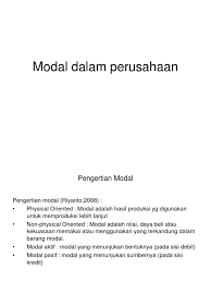 Biasanya laba yang diperoleh belum dibagikan kepada pemilik, dengan. Modal Dalam Perusahaan