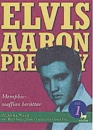 Elvis Aaron Presley : Memphismaffian berättar
