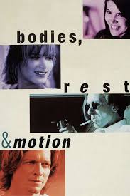 Bodies, Rest & Motion (1993) directed by Michael Steinberg • Reviews, film  + cast • Letterboxd