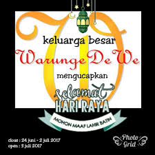 Keluarga Besar Warungedewe Mengucapkan Selamat Hari Raya Idul Fitri Mohon Maaf Lahir Batin Close 24 Juni 2 Juli 2017 Open 3 Juli 201 Kelahiran 24 Juni