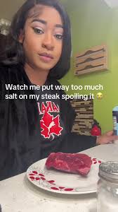 Just Because I Have Beef and I Put Salt