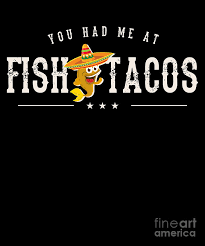 The smoked fish taco is one of their most popular menu items. Funny Fish Tacos Print Retro Food Lover Humor Tee Drawing By Noirty Designs