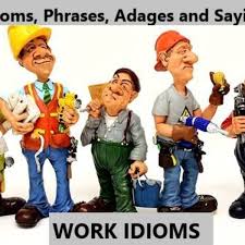25 Idioms and Expressions With the Word Work