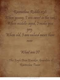 Ravenclaw Riddles Ravenclaw Riddle 36 Comment If You Think You Know The Answers Ravenclaw Riddles Harry Potter Journal