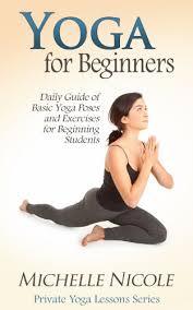 Keep doing your breathing exercises and feel the benefits of the mountain pose with each breath. Yoga For Beginners Daily Guide Of Basic Yoga Poses And Exercises For Beginning Students Private Yoga Lessons Book 1 Kindle Edition By Nicole Michelle Health Fitness Dieting Kindle Ebooks Amazon Com