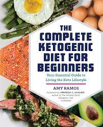 This article compares the atkins and keto diets, as well as their benefits, to help you decide which may be a better fit. The Complete Ketogenic Diet For Beginners Your Essential Guide To Living The Keto Lifestyle Ramos Amy Rockridge Press Hughes Amanda C Amazon De Bucher
