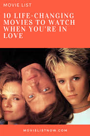 List consists of some of the greatest movies of all time. 10 Life Changing Movies To Watch When You Re In Love Movie List Now