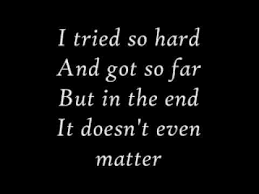 Linkin Park In The End Lyrics Youtube