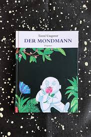 Bilderbuch Der Mondmann Von Tomi Ungerer Schaeresteipapier Bucher Mann Im Mond Und Bilder