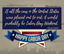 Labor Day Usa International Labor Day Labor Day 2018 Usa Labour Day Labor Day 2017 Usa Labor Day M Labor Day Quotes Labour Day Wishes Memorial Day Quotes