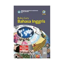 Buku paket bahasa inggris kelas 11 semester 1 dan 2 kurikulum 2013 revisi terbaru 2017 merupakan buku yang dipersiapkan pemerintah dalam rangka implementasi kurikulum 2013. Kemendikbud Republik Indonesia Buku Guru Bahasa Inggris Stop Bullying Now Buku Edukasi Terbaru Agustus 2021 Harga Murah Kualitas Terjamin Blibli