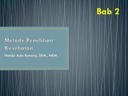 Pembagian kriteria posyandu dalam bentuk strata akan lebih memudahkan petugas kesehatan. Metode Penelitian Kesehatan Ppt Download