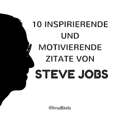 10 zitate, die mir mut machen! 10 Inspirierende Und Motivierende Zitate Von Steve Jobs Motivierende Zitate Steve Jobs Zitate Zitate