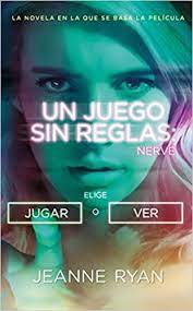 Un juego de realidad en línea donde personas se registran como jugadores o pagan para . Nerve Un Juego Sin Reglas Mti Ryan Jeanne Amazon De Bucher