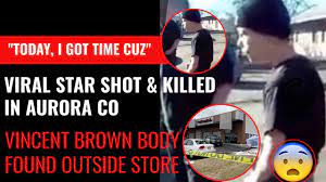 Check spelling or type a new query. Viral Sensation Today I Got Time Cuz Dude Aka Vincent Brown Found Shot Dead In Aurora Colorado Youtube