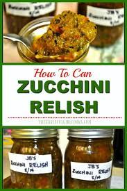 Learn How To Make Tasty Zucchini Relish Similar To Pickle Relish An Amazing Condiment For Hot Dogs H Zucchini Relish Recipes Zucchini Relish Relish Recipes