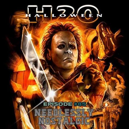 Halloween H20 - Needlessly Nostalgic | Acast