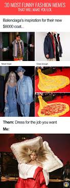 Listed Her Are 30 Most Hilarious Fashion Memes That Will Make You Laugh Out Loud Funny Funnypics Funnypictures Ent Funny Fashion Fashion Fail Bad Clothing
