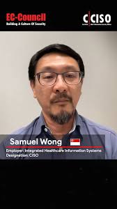 Discover how Samuel Wong, the CISO at a leading healthcare cluster in  Singapore, accelerated his career with the C|CISO. Samuel shares how the  program equipped him with real-world information security ...
