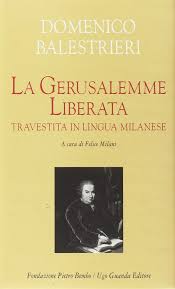 1575 indice:gerusalemme liberata i.djvu poemi letteratura gerusalemme liberata intestazione 17 maggio 2012 100% poemi. La Gerusalemme Liberata Travestita In Lingua Milanese Testo Milanese E Italiano Amazon De Milani F Balestrieri Domenico Fremdsprachige Bucher
