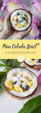 Pina Colada Bowl Mit Ananas Und Kokosdressing Rezept Lebensmittel Essen Pina Colada Gesunde Snacks