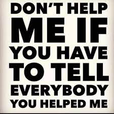 Amen Say That Again When Yu R Helping Someone It Should Be Between That Individual And God Realtalk Helping Someone Quotes Smile Quotes True Quotes
