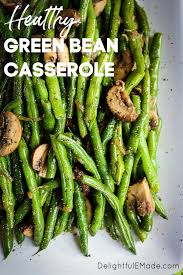Looking For A Healthy Green Bean Casserole Option This Recipe For Sauteed Green Beans With Mushr Healthy Green Bean Casserole Green Beans Green Bean Casserole