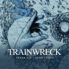 Fresh Air / Dead Lungs | Trainwreck | Broken Hive Records