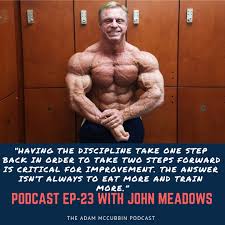 The bodybuilding world is left with a void as john meadows has passed away. Ep 23 John Meadows Bodybuilding Work Ethic And Competitive Drive Adam Mccubbin