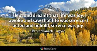 Rabindranath Tagore I Slept And Dreamt That Life Was