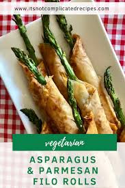Vegetarian Asparagus And Parmesan Filo Rolls It S Not Complicated Recipes Asparagus Filorolls Pastry Si Filo Pastry Recipes Savoury Savory Snacks Recipes