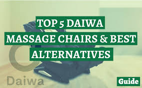 5 Best Daiwa Massage Chairs 2020 Review Top Alternatives