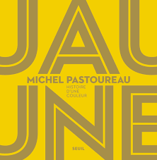 Jaune Histoire D Une Couleur Beaux Livres French Edition Pastoureau Michel 9782021420579 Amazon Com Books