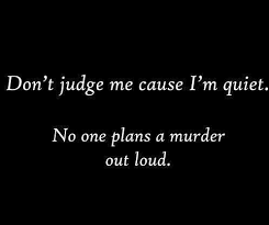 Funny Quotes About Quiet People Quiet People Quotes Senior Quotes Funny Funny Quotes
