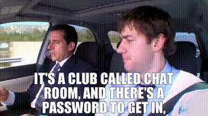 YARN | It's a club called Chat Room, and there's a password ...