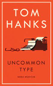 Follow tom hanks and explore their bibliography from amazon.com's tom hanks author page. Uncommon Type Some Stories Hanks Tom Amazon De Bucher