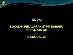 Pengajian am stpm 2017 no comments: Sukatan Pelajaran Stpm Baharu Pengajian Am Ppt Download