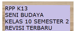 Rpp seni budaya kelas 12 semester 1 dan 2 format selembar. Rpp 1 Lembar Seni Budaya Kelas 10 Sma Smk Semester 2 Revisi 2020 2021 Kherysuryawan Id