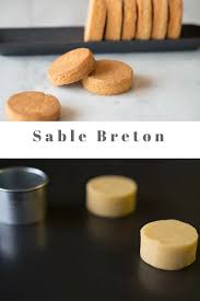 Sable Breton Biscuit Breton Is A Crumbly Thick And Buttery French Shortbread Cookie From The Region Of Brittany Which Is Located In Northwestern France T