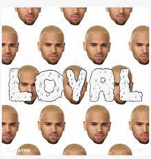 Chris brown loyal performance bet awards. Chris Brown Loyal Single Version 2014 Chris Brown Loyal Feat Lil Wayne 1200x1200 Png Download Pngkit