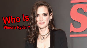 Who S Winona Ryder How Old Is Winona Ryder Where S Winona Ryder Winona Ryder Life