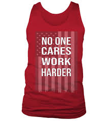 No One Cares Work Harder Motivational Workout Gym Men S Tank Top Designed By Chebbi