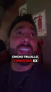 Chicho Trujillo: Transformación y Nuevos Comienzos