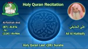 Holy Quran Recitation Ali Al Huthaify Al Fatihah And Last 28 Surahs Youtube