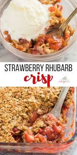 This Strawberry Rhubarb Crisp Is A Sweet And Tangy Summer Dessert With The Crunchiest Brown Strawberry Rhubarb Recipes Rhubarb Recipes Crisp Fruit Crisp Recipe