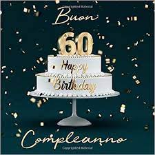 Buon Compleanno 60 Anni Libro Degli Ospiti Con 110 Pagine Ebook Download Gratis Libri Pdf Epub Buon Compleanno Compleanno Libri Degli Ospiti