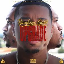 Bambino gold & jay lewis) mista cain Bambino Gold Upgrade Lyrics And Tracklist Genius