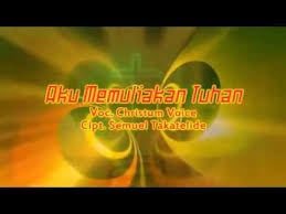 Aku hendak bernyanyi seumur hidupku. Lirik Lagu Aku Memuliakan Tuhan Lagu Rohani