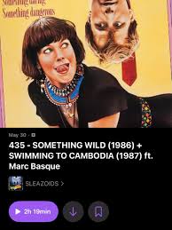 🚨 435 - SOMETHING WILD (1986) + SWIMMING TO CAMBODIA (1987) ft.  @wasteoftaste 🚨 Hosts @thejoshl and @jamiemillz and special guest  @hearmeoutparadise programmer Marc Basque discuss a Jonathan Demme double  feature of